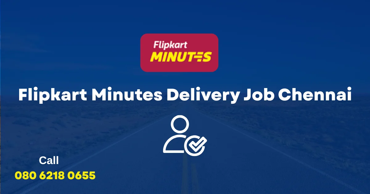 Flipkart Minutes Delivery Job Chennai