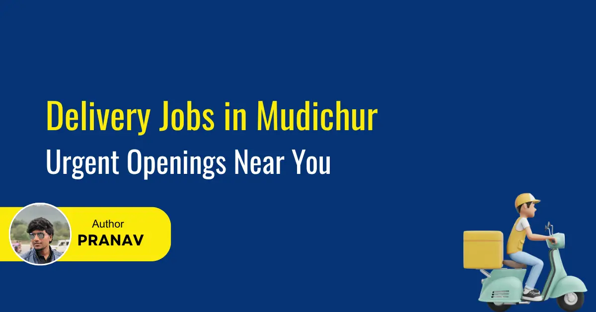 Delivery Jobs in Mudichur