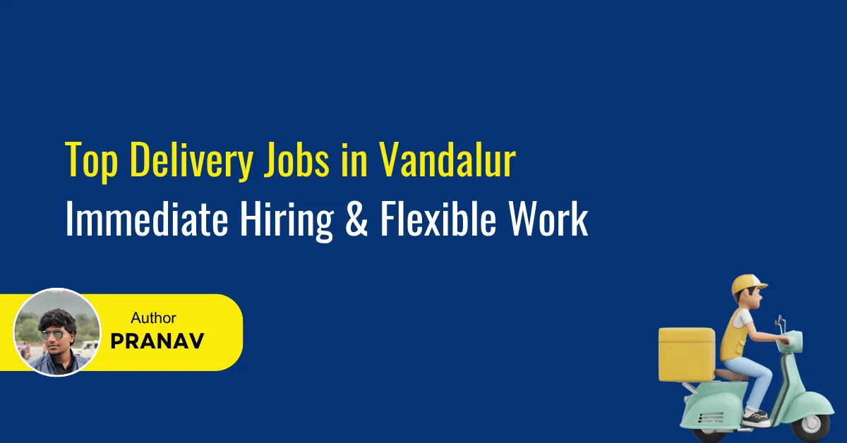 Top Delivery Jobs in Vandalur